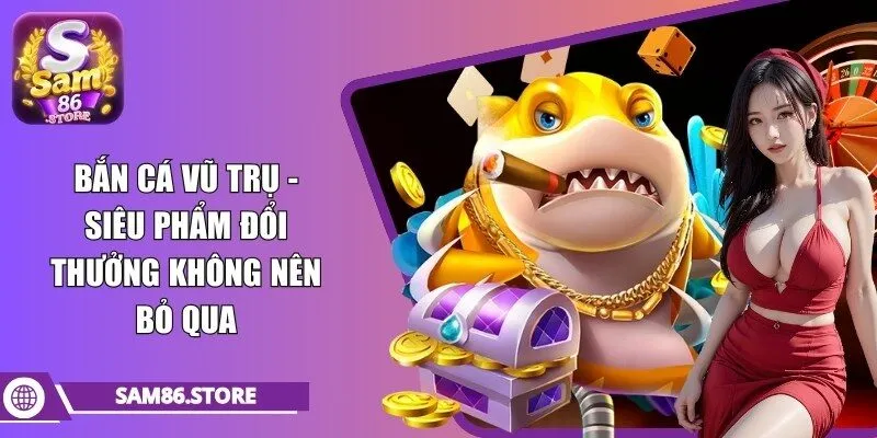 bắn cá vũ trụ